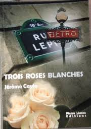 trois roses blanches jerome cayla